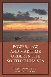 POWER, LAW, AND MARITIME ORDER IN THE SOUTH CHINA SEA
