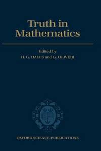 Truth in Mathematics (Oxford Science Publications)