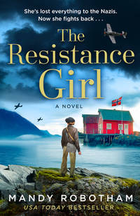 The Resistance Girl: An utterly gripping and heartbreaking new release from the bestselling...