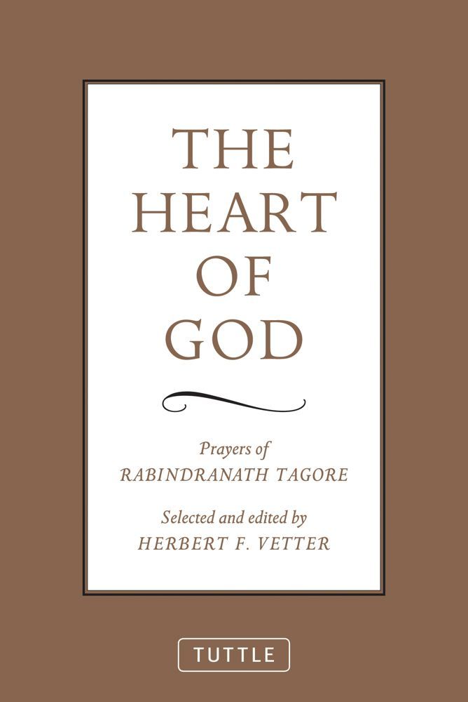 The Heart of God Prayers of Rabindranath Tagore by Rabindranath Tagore