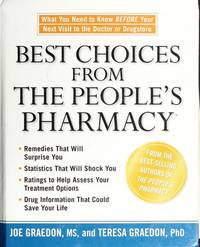 Best Choices from the People's Pharmacy : What You Need to Know Before Your Next Visit to the...