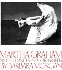 Martha Graham : Sixteen Dances in Photographs