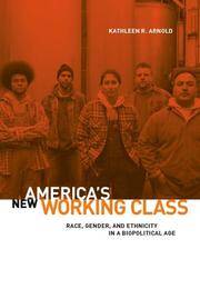 America's New Working Class : Race, Gender, and Ethnicity in a Biopolitical Age