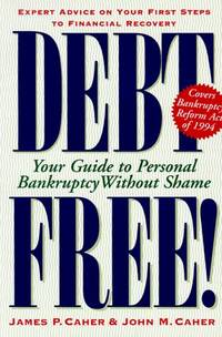 DEBT FREE!: YOUR GUIDE TO PERSONAL BANKRUPTCY WITHOUT SHAME