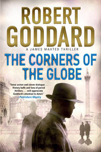 The Corners of the Globe: A James Maxted Thriller (James Maxted Thriller, 2)