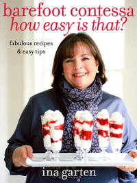 Barefoot Contessa, How Easy Is That?: Fabulous Recipes &amp; Easy Tips by Garten, Ina - 2010