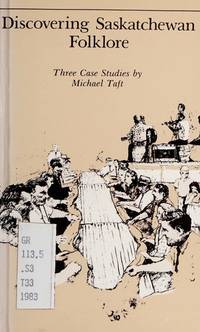 Discovering Saskatchewan Folklore by Michael Taft - 1983