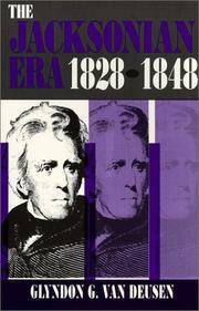 The Jacksonian Era, 1828 1848 by Glyndon Garlock Van Deusen - 1992-04