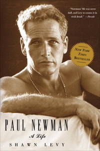 Paul Newman, A Life by Levy, Shawn - 2009