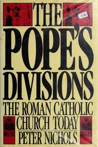 The Pope's Divisions: The Roman Catholic Church Today