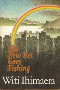 The New Net Goes Fishing by IHIMAERA Witi - 1977