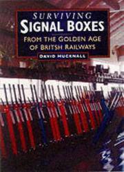 Surviving Signal Boxes: From the Golden Age of British Steam