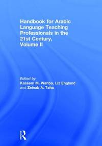 HANDBOOK FOR ARABIC LANGUAGE TEACHING PROFESSIONALS IN THE 21ST CENTURY. VOLUME II