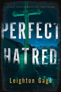 Perfect Hatred (Chief Inspector Mario Silva Investigations, No. 6) by Leighton Gage - 2013-02-19