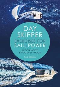 Day Skipper Exercises for Sail and Power [Paperback] Seymour, Roger and Noice, Alison