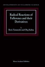 Radical Reactions of Fullerenes and Their Derivatives (Developments in Fullerene Science) by Boris Tumanskii , Oleg Kalina - 2001