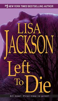 Left To Die (An Alvarez &amp; Pescoli Novel) by Jackson, Lisa