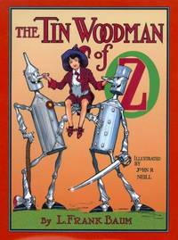 The Tin Woodman of Oz: A Faithful Story of the Astonishing Adventure Undertaken by the Tin...