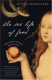 image of The Sex Life of Food: When Body and Soul Meet to Eat