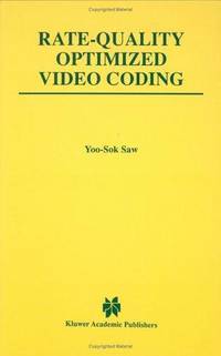Rate-Quality Optimized Video Coding  [The Kluwer International Series in Engineering and Computer Science, SECS 486]