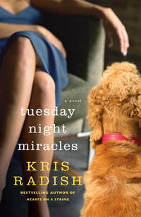 Tuesday Night Miracles: A Novel by Radish, Kris - 2012