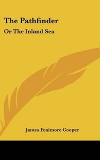image of The Pathfinder: Or The Inland Sea
