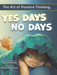 Yes Days No Days - The Art Of Positive Thinking - A Kids Guide Book To Regulating Emotions and...