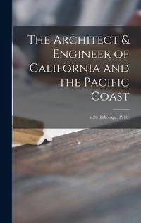 The Architect & Engineer Of California and The Pacific Coast