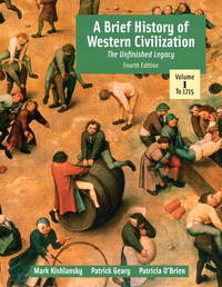 A Brief History of Western Civilization: The Unfinished Legacy, Volume I (to 1715) (4th Edition)...