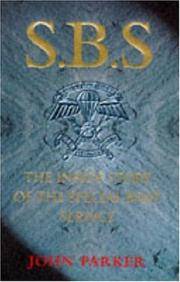 SBS - THE INSIDE STORY OF THE SPECIAL BOAT SERVICE.