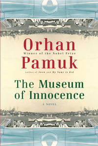 The Museum of Innocence by Orhan Pamuk