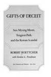 Gifts of Deceit : Sun Myung Moon, Tongsun Park and the Korean Scandal by Robert Boettcher; Gordon L. Freedman - 1980