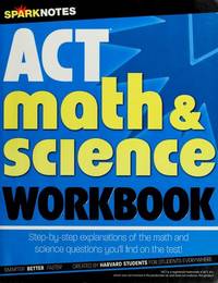 ACT Math & Science Workbook (SparkNotes Test Prep Series)