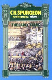 C. H. Spurgeon Autobiography. Vol. 1: The Early Years, 1834-1859