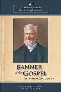 Banner of the Gospel: Wilford Woodruff