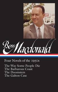 Four Novels of the 1950s: The Way Some People Die / The Barbarous Coast / The Doomsters / The...
