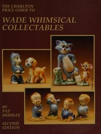 Wade Whimsical Collectables (2nd Edition) - The Charlton Standard Catalogue by Murray, Pat - 1995-08-01