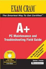 A Certification Exam Cram 2 Pc Maintenance and Troubleshooting Field Guide