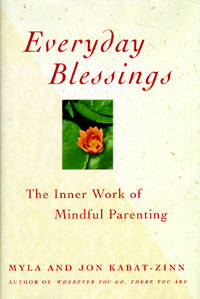Everyday Blessings: The Inner Work of Mindful Parenting