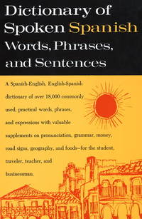 Dictionary of Spoken Spanish : A Spanish-English, English-Spanish Dictionary