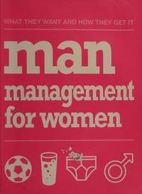 Man Management for Women: What They Want and How They Get it by Jane Moseley by JANE MOSELEY - 2005-01-01