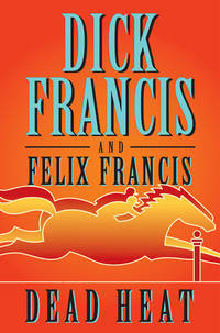 Dead Heat by Francis, Dick,Francis, Felix - 2007-09-17