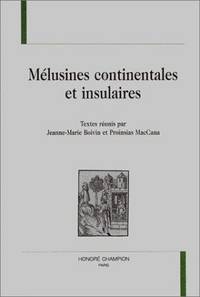 Mélusines continentales et insulaires; actes du colloque international tenu les 27 et 28 mars 1997 à l'Université de Paris XII et au Collège des Irlandais