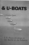 Blimps & U-Boats:   U.S. Navy Airships in the Battle of the Atlantic  (SIGNED)