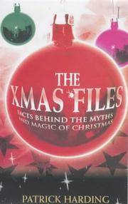 The Xmas Files Facts Behind the Myths and Magic of Christmas