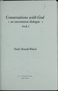 Conversations with God : an Uncommon Dialogue Book 1 by Walsch, Neale Donald - 1996