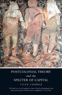 Postcolonial Theory and the Specter of Capital Chibber, Vivek