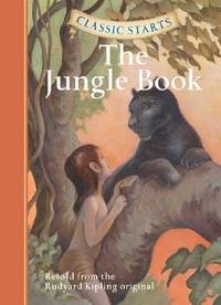 The Jungle Book (Classic Starts) by Rudyard Kipling; Editor-Lisa Church; Illustrator-Lucy Corvino; Afterword-Arthur Pober Ed.D - 2008-02-05