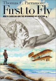 First to Fly: North Carolina & the Beginnings of Aviation