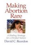 Making Abortion Rare: A Healing Strategy for a Divided Nation